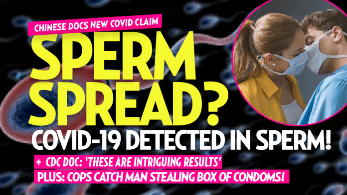 SPERM SPREAD? Coronavirus ‘Detected in Semen’ of Man with COVID-19: Doctors
